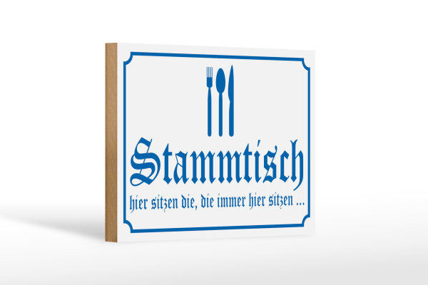 Holzschild Hinweis 18x12cm Stammtisch hier sitzen (weiß)