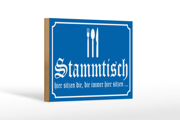 Holzschild Hinweis 18x12cm Stammtisch hier sitzen (blau)
