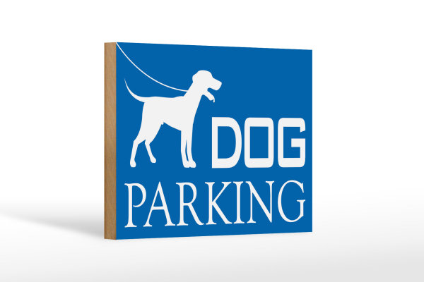 Holzschild Hinweis 18x12cm Dog Parking Hund
