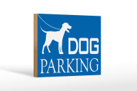 Holzschild Hinweis 18x12cm Dog Parking Hund