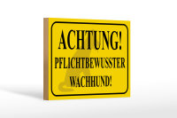 Holzschild Hinweis 18x12cm Achtung Wachhund pflichtbewusst