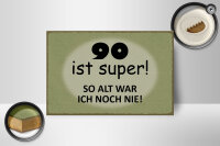 Holzschild Spruch 18x12cm 90 ist super so alt ich noch nie