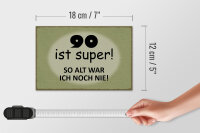 Holzschild Spruch 18x12cm 90 ist super so alt ich noch nie