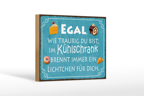 Holzschild Spruch 18x12cm traurig im Kühlschrank Lichtchen
