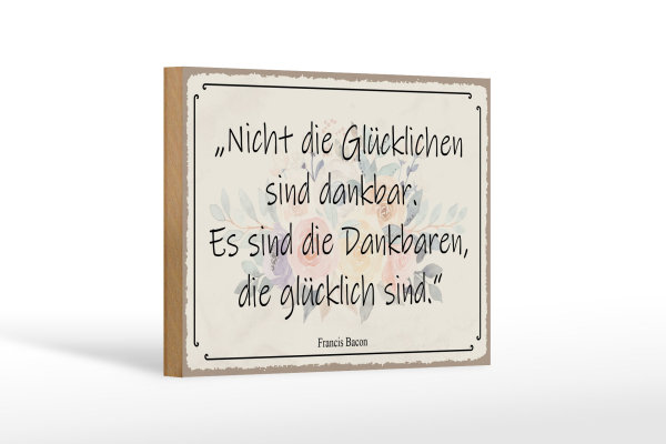 Holzschild Spruch 18x12cm nicht glückliche sind dankbar