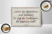 Holzschild Spruch 18x12cm nicht glückliche sind dankbar
