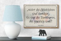 Holzschild Spruch 18x12cm nicht glückliche sind dankbar