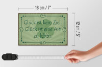 Holzschild Spruch 18x12cm Glück ist kein Ziel Art zu leben