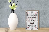 Holzschild Spruch 12x18cm Freundschaft ist so wie Liebe