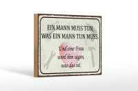 Holzschild Spruch 18x12cm Mann muss tun Frau wird sagen
