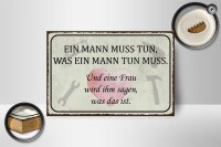 Holzschild Spruch 18x12cm Mann muss tun Frau wird sagen