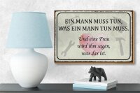 Holzschild Spruch 18x12cm Mann muss tun Frau wird sagen