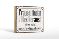 Holzschild Spruch 18x12cm Frauen finden alles heraus