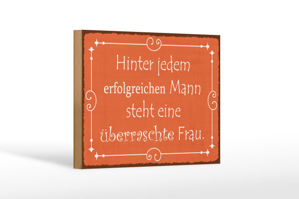 Holzschild Spruch 18x12cm hinter jedem erfolgreichen Mann