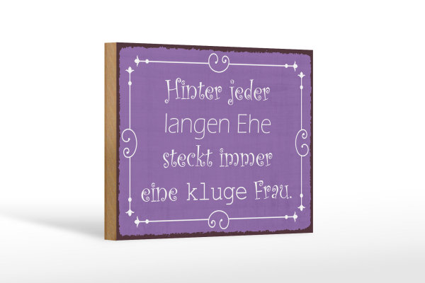 Holzschild Spruch 18x12cm hinter langer Ehe kluge Frau
