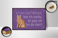 Holzschild Spruch 18x12cm bin total tierlieb oft für Katze
