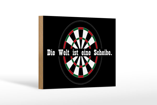 Holzschild Spruch 18x12cm Dart die Welt ist eine Scheibe