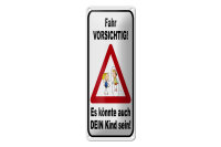 Blechschild Hinweis 27x10 cm Fahr Vorsichtig Es...