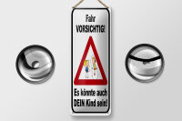 Blechschild Hinweis 27x10 cm Fahr Vorsichtig Es...