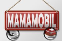 Blechschild Hinweis 27x10 cm Mamamobil rotes Deko Schild