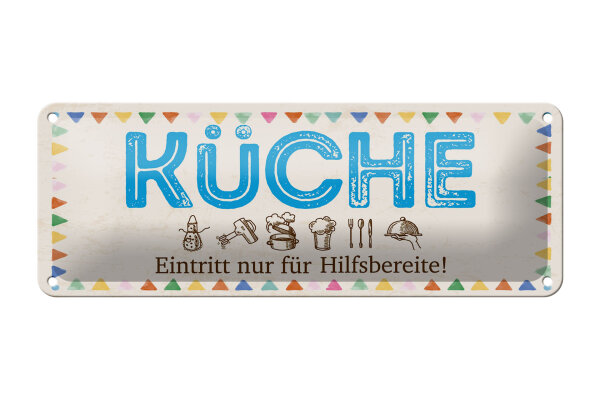 Blechschild Hinweis 27x10 cm Küche Eintritt nur für Hilfsbereite Deko Schild