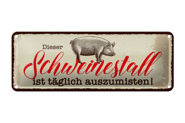 Blechschild Hinweis 27x10 cm Dieser Schweinestall ist täglich auszumisten Schild