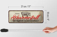 Blechschild Hinweis 27x10 cm Dieser Schweinestall ist täglich auszumisten Schild