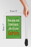 Holzschild Spruch 12x18cm Seele braucht Urlaub gehe Garten