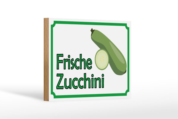 Holzschild Hinweis 18x12cm frische Zucchini Hofladen