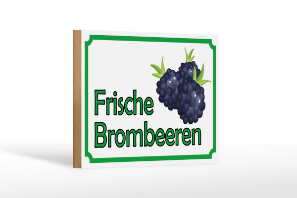 Holzschild Hinweis 18x12cm frische Brombeeren Hofladen