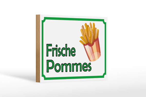 Holzschild Hinweis 18x12cm frische Pommes Restaurant