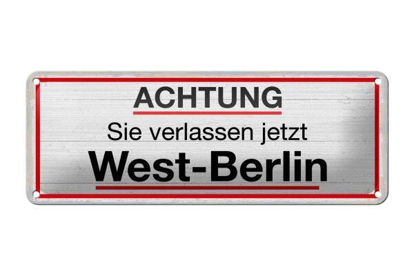 Blechschild Hinweis 27x10 cm Achtung Sie verlassen jetzt West Berlin Deko Schild