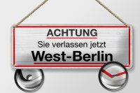 Blechschild Hinweis 27x10 cm Achtung Sie verlassen jetzt...
