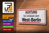 Blechschild Hinweis 27x10 cm Achtung Sie verlassen jetzt West Berlin Deko Schild