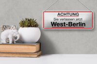 Blechschild Hinweis 27x10 cm Achtung Sie verlassen jetzt West Berlin Deko Schild