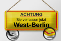 Blechschild Hinweis 27x10 cm Achtung Sie verlassen jetzt...