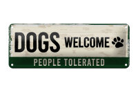 Blechschild Hinweis 27x10 cm Dogs welcome people...