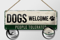 Blechschild Hinweis 27x10 cm Dogs welcome people...