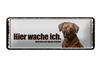 Blechschild Spruch 27x10 cm Hier Wache Ich Rodhesian...