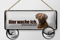 Blechschild Spruch 27x10 cm Hier Wache Ich Rodhesian Ridgeback Deko Schild