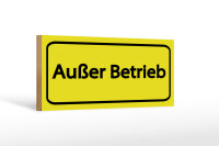 Holzschild Hinweis 27x10 cm Außer Betrieb gelbes...