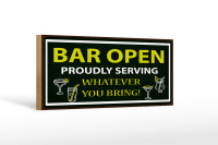 Holzschild Hinweis 27x10 cm Bar open proudly service...