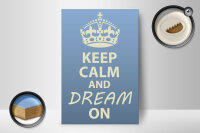 Holzschild Spruch 12x18cm Keep Calm and dream on