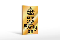 Holzschild Spruch 12x18cm Keep Calm and party on