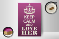 Holzschild Spruch 12x18cm Keep Calm and love her