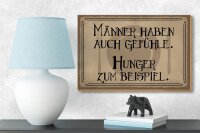 Holzschild Spruch 18x12cm Männer haben auch Gefühle Hunger