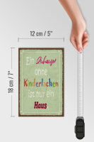 Holzschild Spruch 12x18cm Zuhause ohne Kinderlachen nur