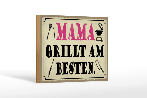 Holzschild Spruch 18x12cm Mama grillt am besten