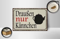 Holzschild Spruch 18x12cm draußen nur Kännchen Kaffee