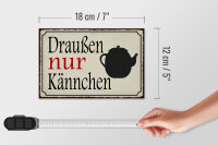 Holzschild Spruch 18x12cm draußen nur Kännchen Kaffee